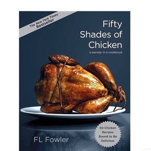 Fifty Shades of Chicken Cookbook